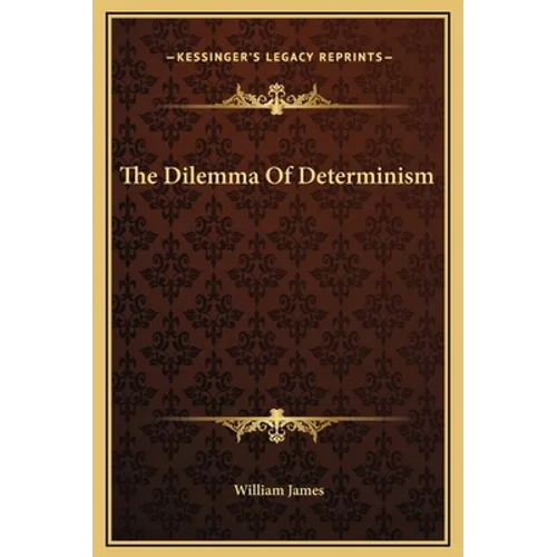 The Dilemma Of Determinism