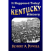 It Happened Today! in Kentucky History: Revised & Updated