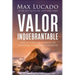 Valor Inquebrantable: Una Fe Firme En Tiempos de Ansiedad, Caos Y Agotamiento