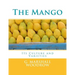 The Mango: Its Culture and Varieties