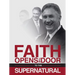 Faith Opens the Door to the Supernatural