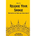 How to: Release Your Savage: Motivation for Teens and Young Adults