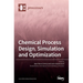 Chemical Process Design, Simulation and Optimization