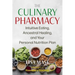 The Culinary Pharmacy: Intuitive Eating, Ancestral Healing, and Your Personal Nutrition Plan