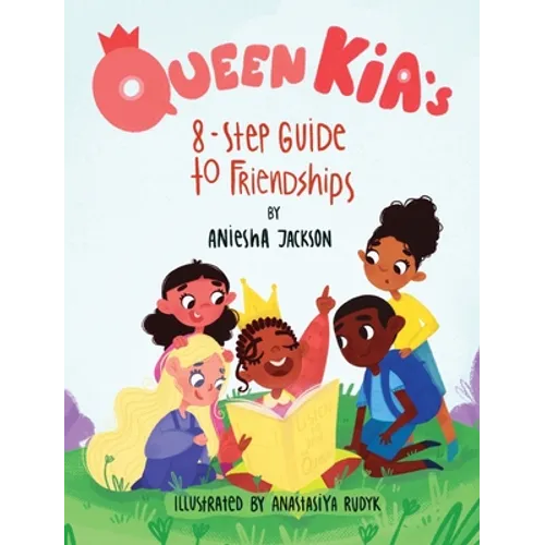 Queen Kia's 8-Step Guide To Friendships