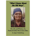 What I Know about the Old Ways: The Life and Wisdom of a Flathead Indian Reservation Elder