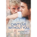 Can't Live Without You: Volume 1