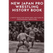 New Japan Pro Wrestling History Book: A Must-Read For Those Who Are Fans Of Professional Wrestling: Professional Wrestling Book
