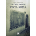 La casa donde vivía Sofía