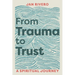 From Trauma to Trust