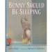 Bunny Should Be Sleeping