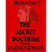 The Secret Doctrine Volume 1: Cosmogenesis