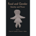 Food and Gender: Identity and Power