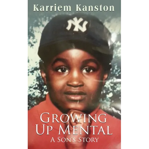 Growing Up Mental: A Son's Story