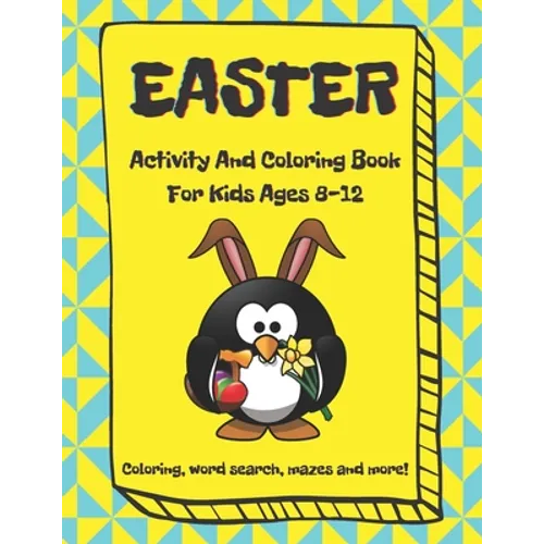 Easter Activity and Coloring Book, For Kids Ages 8-12, Coloring, Word Search, Mazes and More: Easter Workbook