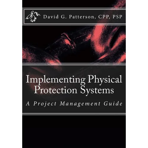 Implementing Physical Protection Systems: A Project Management Guide