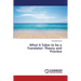 What it Takes to be a Translator: Theory and Practice
