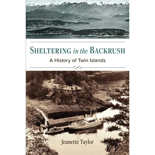 Sheltering in the Backrush: A History of Twin Islands