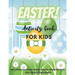 Easter! Activity Book for Kids: Over 25 Easter Activity Pages including Mazes, Dot-to-Dot, Word Search and Easter Coloring Pages