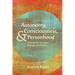 Autonomy, Consciousness, and Personhood: A Primer for the Public Dialogue on Abortion