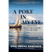 A Poke in My Eye