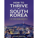 How to Thrive in South Korea: 97 Tips from Expats
