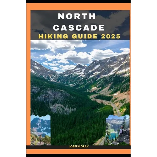 North Cascades Hiking Guide 2025