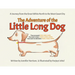 The Adventure of the Little Long Dog: A Journey from the Great White North to the West Coast City