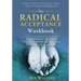 The Radical Acceptance Workbook: Transform Your Life & Free Your Mind with the Healing Power of Self-Love & Compassion Positive Lessons to Treat Anxie