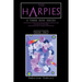 The Harpies: The Dichotomy of 'Moody and Dark' Juxtaposed Against 'Optimistic and Light'; Inner Demons Vs Inner Angels; Self-Discovery and Hope Vs Des