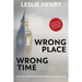 Wrong Place Wrong Time: ...it's the moment when your life is changed forever