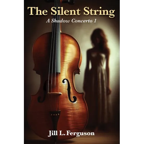 The Silent String: A Shadow Concerto Book 1