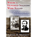 Where a Hundred Soldiers Were Killed: The Struggle for the Powder River Country in 1866 and the Making of the Fetterman Myth