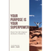 Your Purpose is Your Superpower Discover Your Life's Assignment and Become a Powerful You