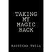 Taking My Magic Back