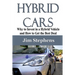 Hybrid Cars: Why to Invest in a Hybrid Vehicle and How to Get the Best Deal