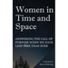 Women in Time and Space: Answering the call of purpose when we have less time than ever