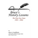 Bruce's History Lessons: The First Five Years (2001 - 2006)