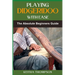 Playing Didgeridoo with Ease: A Step-By-Step Guide For Beginners To Master Circular Breathing, Traditional Rhythms, And Authentic Sounds
