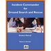 Incident Commander for Ground Search and Rescue: Student Manual