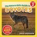 The Nature Kid's Guide to Coyotes: A Level 2 Reader for Curious Young Kids Who Love Coyotes!