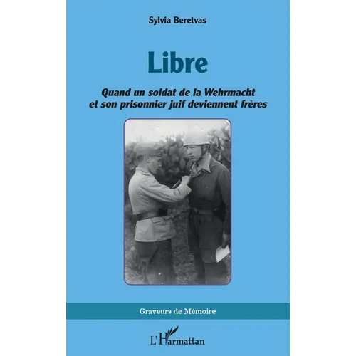 Libre: Quand un soldat de la Wehrmacht et son prisonnier juif deviennent frères