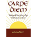 Carpe Diem: Enjoying Every Day with a Terminal Illness