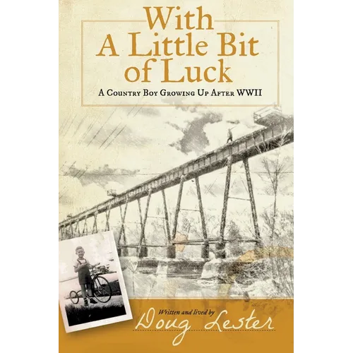 With a Little Bit of Luck: A Country Boy Growing Up after World War II