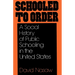 Schooled to Order: A Social History of Public Schooling in the United States