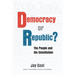 Democracy or Republic?: The People and the Constitution