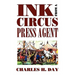 Ink from a Circus Press Agent: An Anthology of Circus History