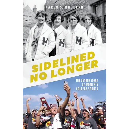 Sidelined No Longer: The Untold Story of Women's College Sports