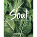 Soul: A Chef's Culinary Evolution in 150 Recipes