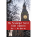 The Paranormal Tourist Guide to London: Haunted places to visit in and around London
